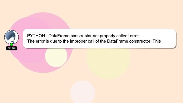 PYTHON : DataFrame constructor not properly called! error смотреть онлайн