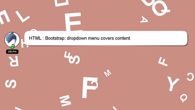 HTML : Bootstrap: dropdown menu covers content смотреть онлайн