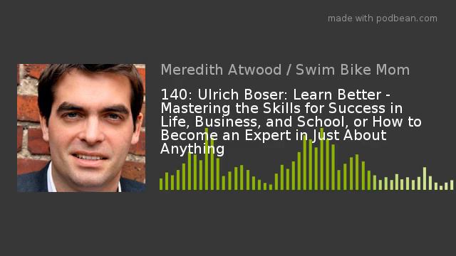140: Ulrich Boser: Learn Better - Mastering the Skills for Success in Life, Business, and School, o смотреть онлайн