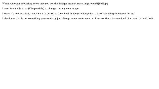 How to disable / change the photoshop cc splash screen (on Mac)? (2 Solutions!!) смотреть онлайн