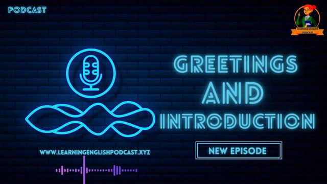 English Podcast About Greeting And Introduction | Learning English Podcast