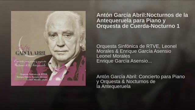 Antón García AbrilNocturnos de la Antequeruela para Piano y Orquesta de Cuerda Nocturno 1 смотреть онлайн