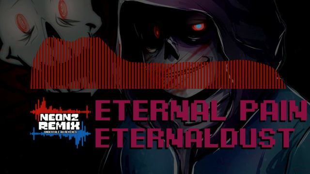 (Bonus Track) [Undertale AU EternalDust] "The Eternal Pain" NEONZ Original Remix смотреть онлайн