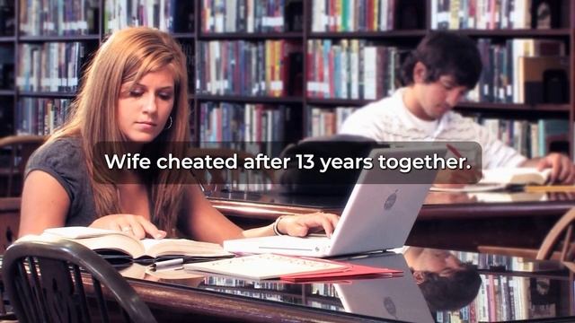 After 13 years of marriage, my wife cheated on me. (Reddit Cheating) смотреть онлайн