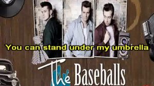 THE BASEBALLS - UMBRELLA - ( VIDEO KARAOKE )