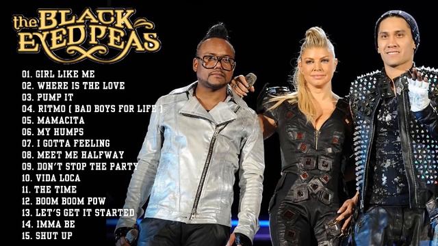 Top 15 Best Songs Of Black Eyed Peas - Black Eyed Peas Greatest Hits