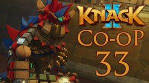 Knack 2 - Кооператив - Глава 10-2: Воссоединение - Прохождение игры на русском [#33] | PS4 (2017 г.)