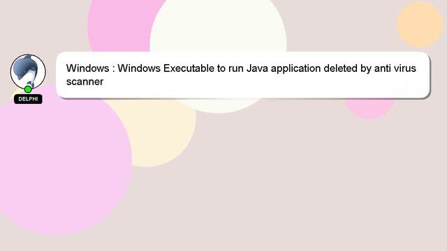 Windows : Windows Executable to run Java application deleted by anti virus scanner смотреть онлайн