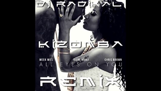 ALL EYES ON YOU - KIZOMBA REMIX - DJ RADIKAL смотреть онлайн