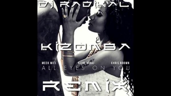 ALL EYES ON YOU - KIZOMBA REMIX - DJ RADIKAL