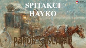 Spitakci Hayko - Paron Saylapan | Армянская музыка