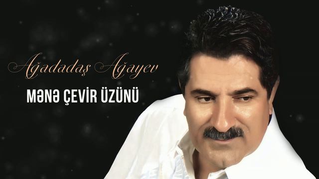 Ağadadaş Ağayev – Mənə Çevir Üzünü смотреть онлайн