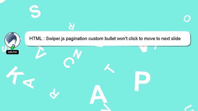 HTML : Swiper.js pagination custom bullet won't click to move to next slide смотреть онлайн
