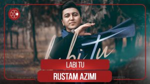 Рустам Азими - Лаби ту / Rustam Azimi - Labi Tu (2021)