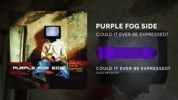 Purple Fog Side - Could It Ever Be Expressed_(2023)