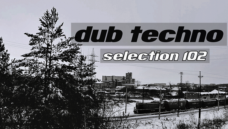 DUB TECHNO || Selection 102 || Momento - даб техно сборник смотреть онлайн