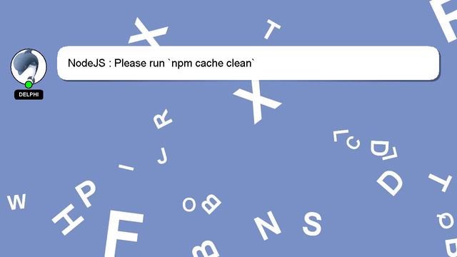 NodeJS : Please run `npm cache clean` смотреть онлайн