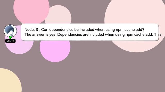 NodeJS : Can dependencies be included when using npm cache add? смотреть онлайн