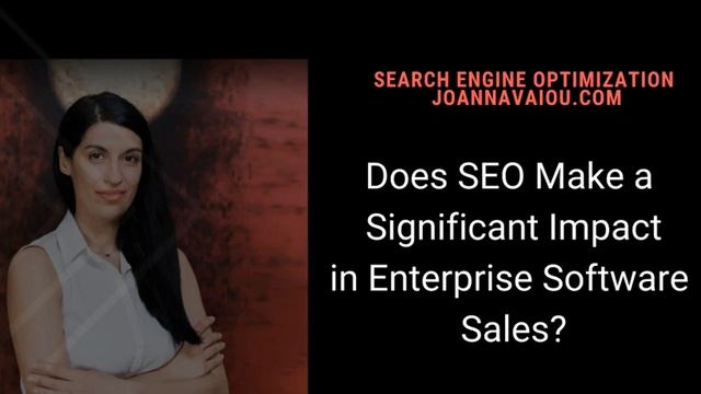 Enterprise Software Sales SEO Marketing Potential Video & New Blog Post on JoannaVaiou.com смотреть онлайн
