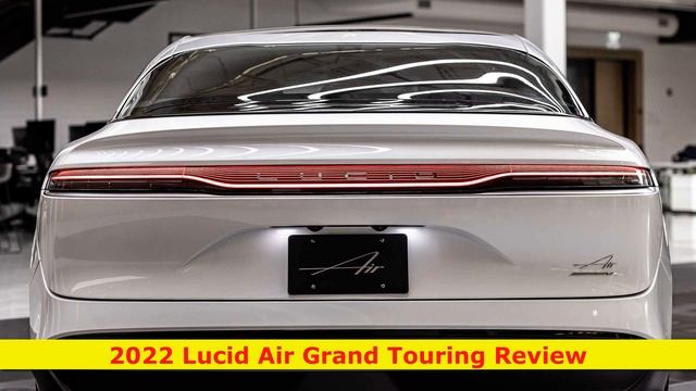 2022 Lucid Air Grand Touring Review смотреть онлайн