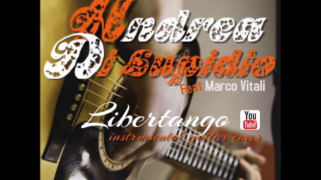 Libertango Instrumental cover - Andrea Di Lupidio Feat Marco Vitali смотреть онлайн