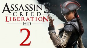 Assassin's Creed: Liberation - Прохождение игры на русском [#2] | PC (2014 г.)