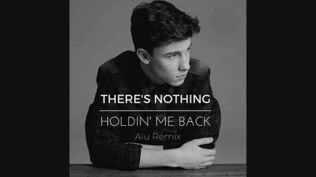 Shawn Mendes - There's Nothing Holdin' Me Back (Aiu House Remix)