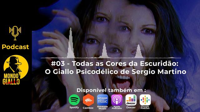 #03 - Todas as Cores da Escuridão - O Giallo Psicodélico de Sergio Martino | Podcast смотреть онлайн
