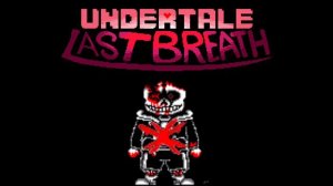 Undertale last breath phase 6-8