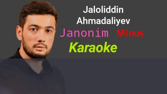 Jaloliddin Ahmadaliyev - Janonim Karaoke (Minus) смотреть онлайн
