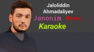 Jaloliddin Ahmadaliyev - Janonim Karaoke (Minus)