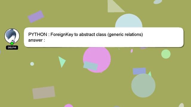PYTHON : ForeignKey to abstract class (generic relations) смотреть онлайн