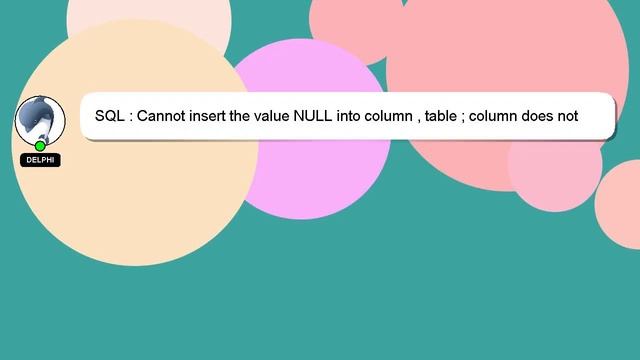SQL : Cannot insert the value NULL into column , table ; column does not allow nulls. INSERT fails смотреть онлайн