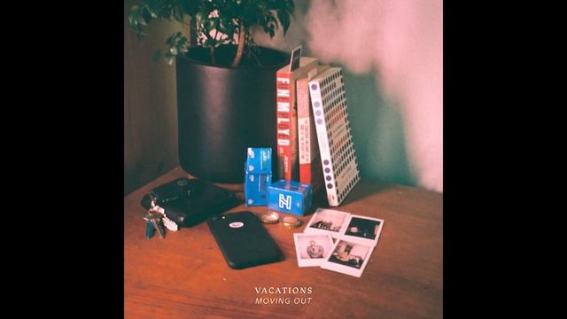 VACATIONS - Moving Out смотреть онлайн