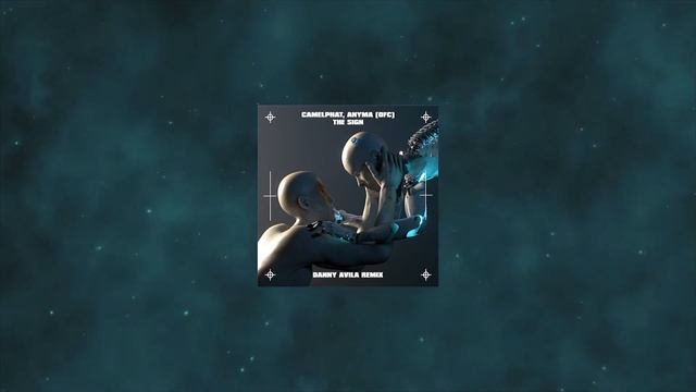 Anyma, Camelphat - The Sign (Danny Avila Remix)