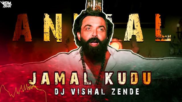 Jamal Kudu Dj Remix Song - Vishal Zende | ANIMAL  | BOBBY DEOL | Sandeep Vanga | Bhushan Kumar