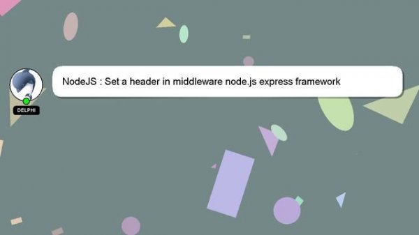 NodeJS : Set a header in middleware node.js express framework