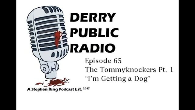 Episode 65 – The Tommyknockers Pt. 1 – “I’m Getting a Dog” смотреть онлайн
