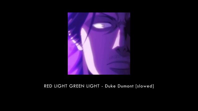 RED LIGHT GREEN LIGHT - Duke Dumont [x0.8 slowed] смотреть онлайн