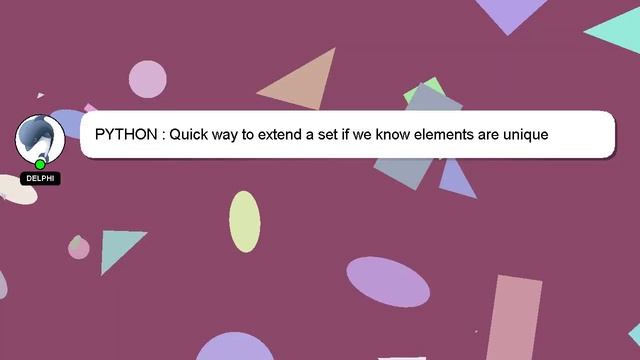 PYTHON : Quick way to extend a set if we know elements are unique смотреть онлайн