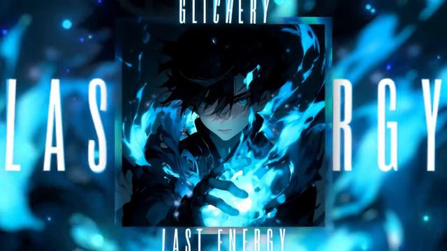 Glichery - Last Energy смотреть онлайн