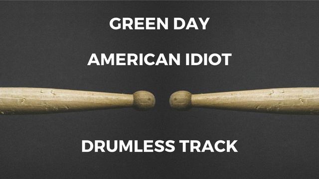 Green Day - American Idiot (drumless) смотреть онлайн