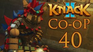 Knack 2 - Кооператив - Глава 13-1: Возвращение домой - Прохождение игры [#40] | PS4 (2017 г.)