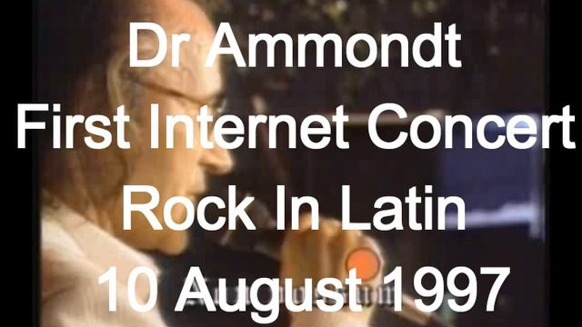 Dr Ammondt - First Internet Concert - Rock In Latin - 10 August 1997 смотреть онлайн