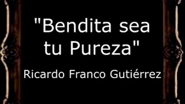Bendita sea tu Pureza - Ricardo Franco Gutiérrez [BM] смотреть онлайн