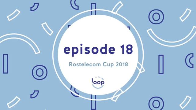 Episode 18 - GP Rostelecom Cup 2018 (The Edge Of No Return) смотреть онлайн