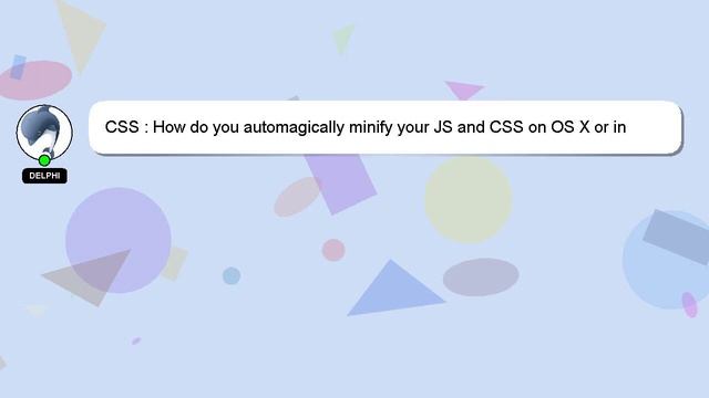 CSS : How do you automagically minify your JS and CSS on OS X or in Webstorm? смотреть онлайн