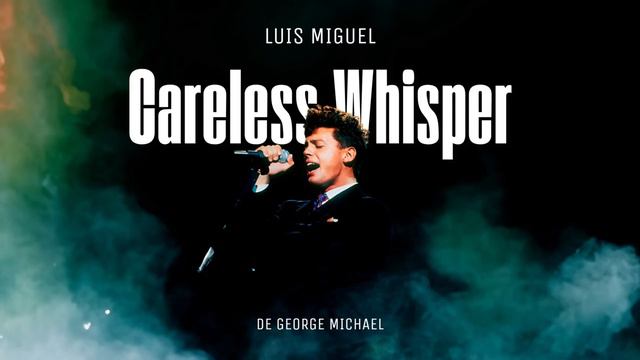 Luis Miguel - Careless Whisper (Versión Español)