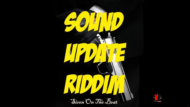 SOUND UPDATE RIDDIM | Prod By Siren On The Beat 🚨 смотреть онлайн
