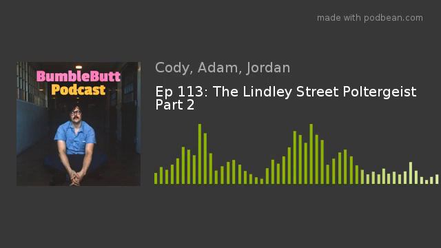 Ep 113: The Lindley Street Poltergeist Part 2 смотреть онлайн